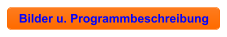 Bilder u. Programmbeschreibung