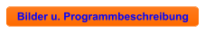 Bilder u. Programmbeschreibung