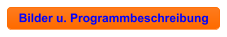 Bilder u. Programmbeschreibung
