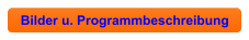 Bilder u. Programmbeschreibung