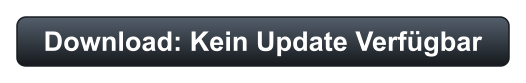 Download: Kein Update Verfügbar