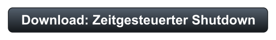 Download: Zeitgesteuerter Shutdown